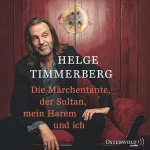 Die Märchentante, der Sultan, mein Harem und ich (Live-Lesung) de Helge Timmerberg