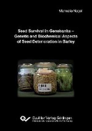 Nagel, M: Seed Survival in Genebanks - Genetic and Biochemic