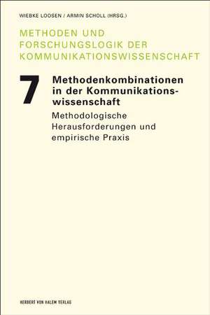 Methodenkombinationen in der Kommunikationswissenschaft. Methodologische Herausforderungen und empirische Praxis de Wiebke Loosen