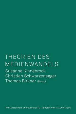 Theorien des Medienwandels de Susanne Kinnebrock