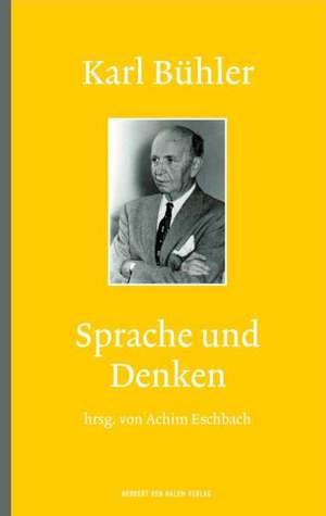 Karl Bühler: Sprache und Denken de Achim Eschbach