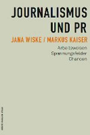 Journalismus und PR de Jana Wiske