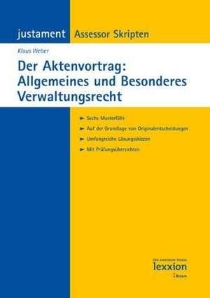 Der Aktenvortrag: Allgemeines Und Besonderes Verwaltungsrecht de Klaus Weber