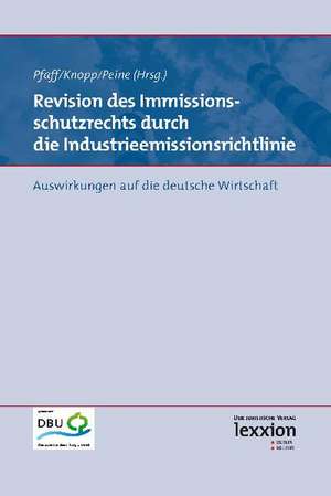 Revision des Immissionsschutzrechts durch die Industrieemissionsrichtlinie de Lothar Knopp