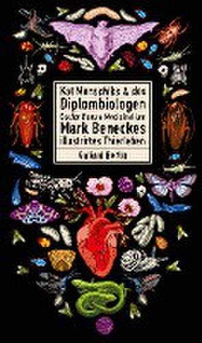 Kat Menschiks und des Diplom-Biologen Doctor Rerum Medicinalium Mark Beneckes Illustrirtes Thierleben de Mark Benecke