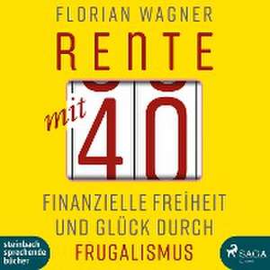 Rente mit 40 de Florian Wagner