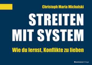 Streiten mit System de Christoph Maria Michalski