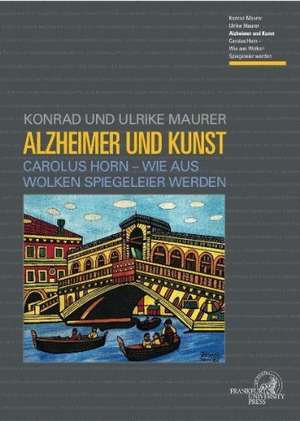 Alzheimer und Kunst de Konrad Maurer