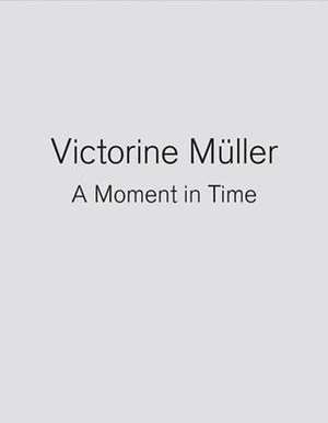 Victorine M&#xfc;ller: A Moment in Time de Dolores Denaro