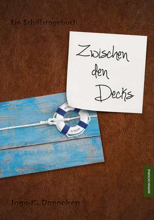 Zwischen den Decks de Ingo K. Daeneken