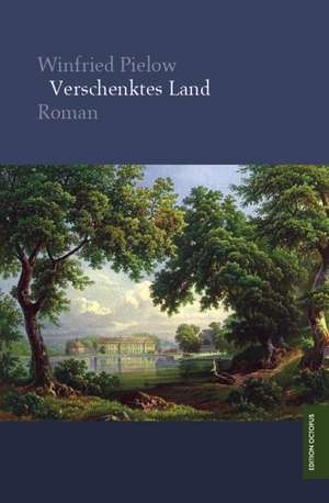 Verschenktes Land de Winfried Pielow