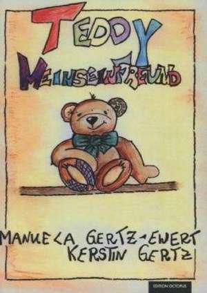 Teddy Meinseinfreund de Manuela Gertz-Ewert