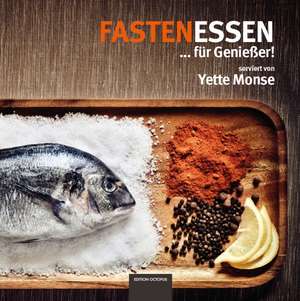 Fastenessen für Genießer! de Yette Monse