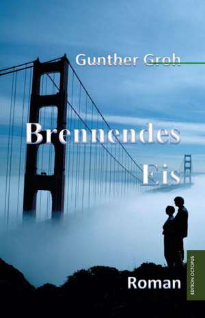 Brennendes Eis de Gunther Groh