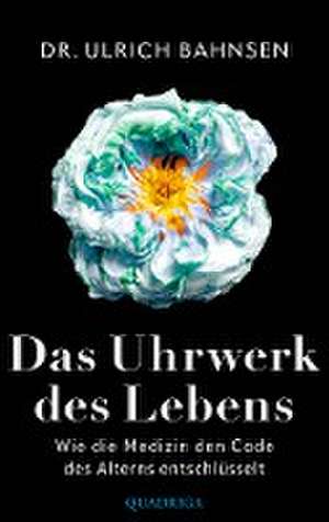 Das Uhrwerk des Lebens de Ulrich Bahnsen