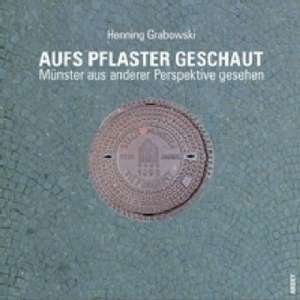 Aufs Pflaster geschaut de Henning Grabowski