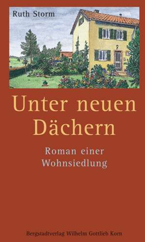 Unter neuen Dächern de Ruth Storm