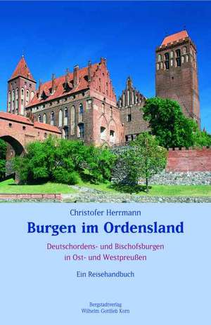 Burgen im Ordensland de Christofer Herrmann