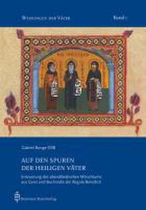 Auf den Spuren der heiligen Väter de Gabriel Bunge