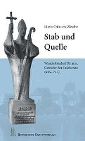 Stab und Quelle de Calasanz Ziesche