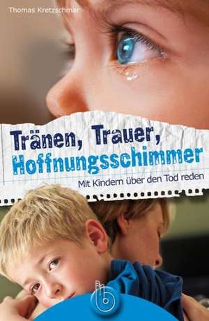 Tränen, Trauer, Hoffnungsschimmer de Thomas Kretzschmar