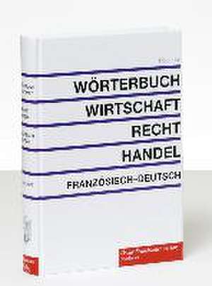 Wörterbuch für Wirtschaft, Recht , Handel Bd. 2. Französisch - Deutsch de Georges Ed. Potonnier