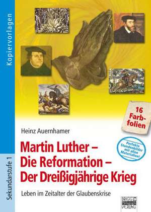 Auernhamer, H: Martin Luther - Die Reformation