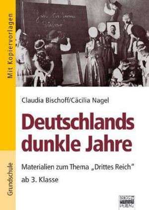 Deutschlands dunkle Jahre de Claudia Bischoff