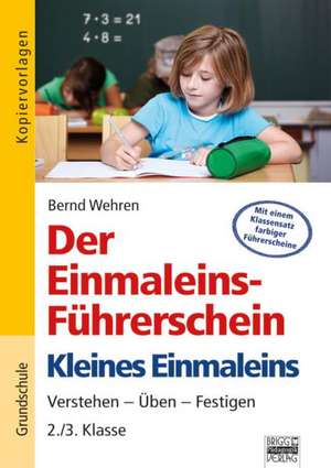 Der Einmaleins-Führerschein - Kleines Einmaleins de Bernd Wehren