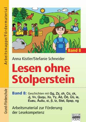 Lesen ohne Stolperstein 8 - Geschichten mit Gg, Zz, Chch, Cc, Jj, Vv, Ququ, Xx, Yy, Ää, Öö, Üü, ie, Eueu, Äuäu, ai, ß, tz, Stst, Spsp, ng de Anna Kistler