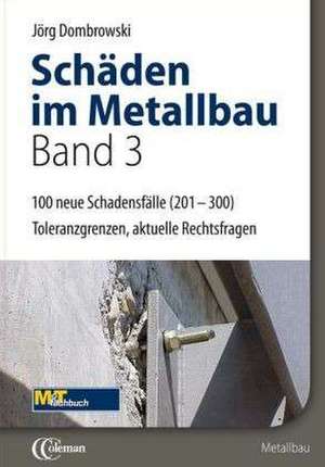 Schäden im Metallbau - Band 3 de Jörg Dombrowski