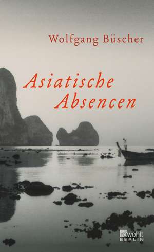 Asiatische Absencen de Wolfgang Büscher