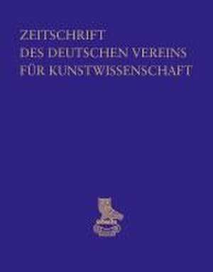 Zeitschrift des Deutschen Vereins für Kunstwissenschaft de Deutscher Verein Für Kunstwissenschaft