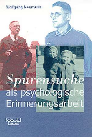 ' Spurensuche' als psychologische Erinnerungsarbeit de Wolfgang Neumann