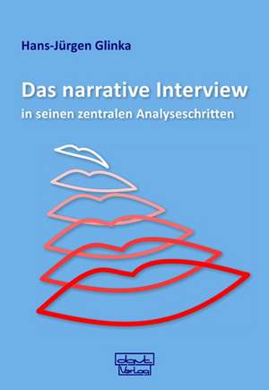 Das narrative Interview in seinen zentralen Analyseschritten de Hans-Jürgen Glinka