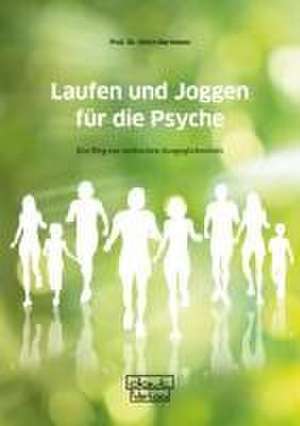 Laufen und Joggen für die Psyche de Ulrich Bartmann