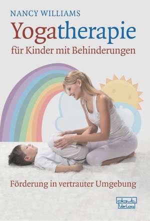 Yogatherapie für Kinder mit Behinderungen de Nancy Williams