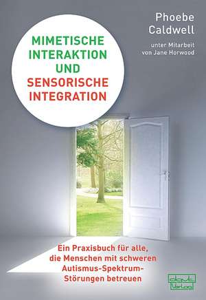 Mimetische Interaktion und Sensorische Integration de Phoebe Caldwell