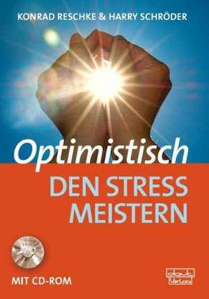 Optimistisch den Stress meistern de Konrad Reschke