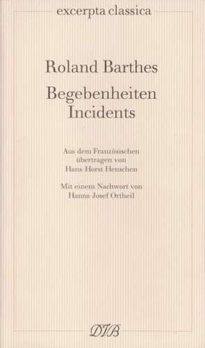 Begebenheiten / Incidents de Roland Barthes