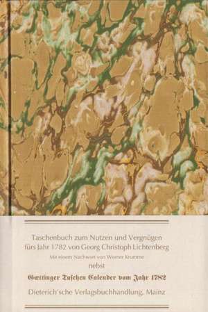 Taschenbuch zum Nutzen und Vergnügen für's Jahr 1782 de Georg Christoph Lichtenberg