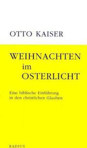 Weihnachten im Osterlicht de Otto Kaiser