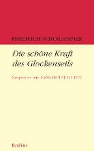 Die schöne Kraft des Glockenseils de Friedrich Schorlemmer