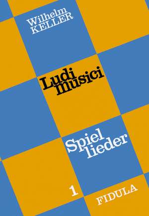 Ludi musici 1. Spiellieder de Wilhelm Keller