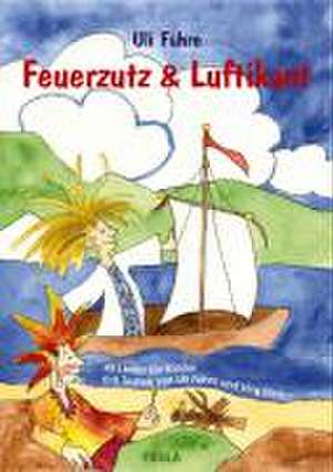 Feuerzutz & Luftikant de Uli Führe