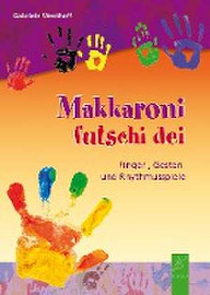 Makkaroni futschi dei de Gabriele Westhoff