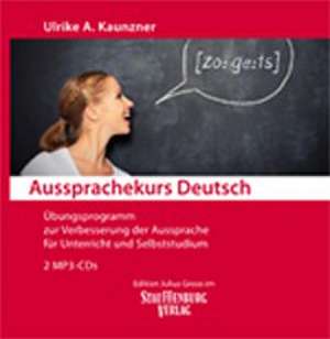 Aussprachekurs Deutsch de Ulrike A. Kaunzner