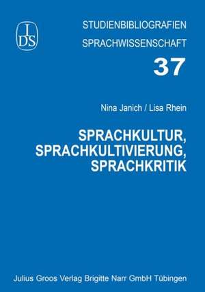 Sprachkultur, Sprachkultivierung, Sprachkritik de Nina Janich