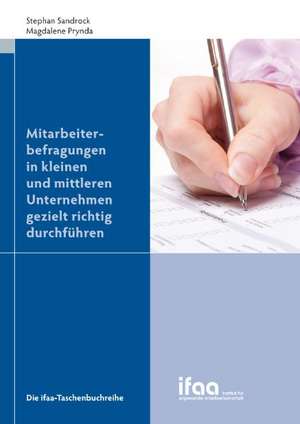 Mitarbeiterbefragungen in kleinen und mittleren Unternehmen gezielt richtig durchführen de Stephan Sandrock