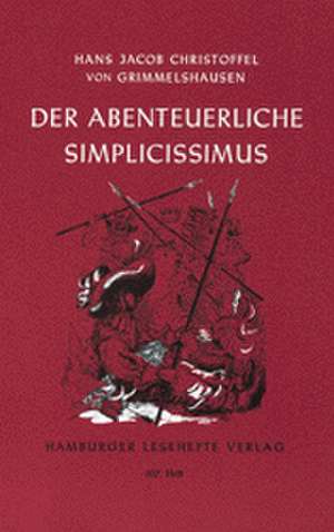 Der abenteuerliche Simplicissimus de Hans Jakob Christoffel von Grimmelshausen